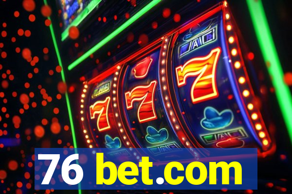 76 bet.com